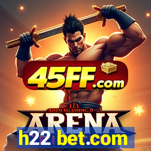 h22 bet.com